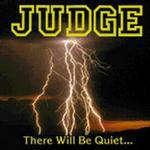Judge : There Will Be Quiet...